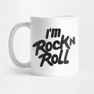 I'M ROCK n ROLL Mug